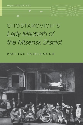 Coperta cărții 'Shostakovich's Lady Macbeth of the Mtsensk District - Pauline Fairclough'