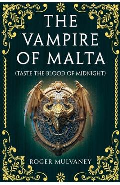 Coperta cărții 'The Vampire of Malta (Taste the Blood of Midnight) - Roger Mulvaney'