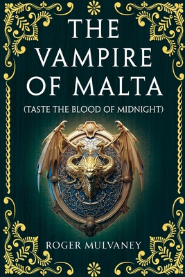 The Vampire of Malta (Taste the Blood of Midnight) - Roger Mulvaney