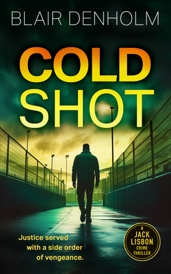 Cold Shot - Blair Denholm