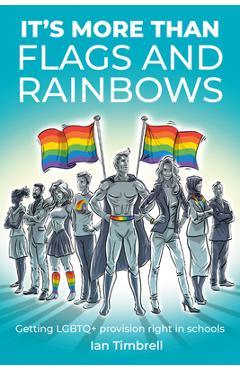 Poza produsului It's More Than Flags and Rainbows: Getting LGBTQ+ Provision Right in Schools - Ian Timbrell