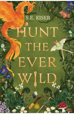 Coperta cărții 'Hunt the Ever Wild - S. E. Kiser'