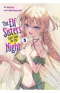 Coperta cărții 'The Elf Sisters Can't Wait for the Night Vol. 5 - Kei Hozumi'