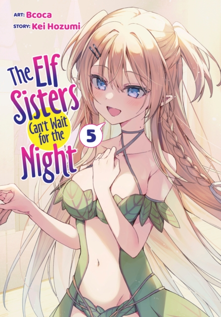 Coperta cărții 'The Elf Sisters Can't Wait for the Night Vol. 5 - Kei Hozumi'