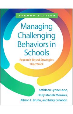 Coperta cărții 'Managing Challenging Behaviors in Schools: Research-Based Strategies That Work - Kathleen Lynne Lane'