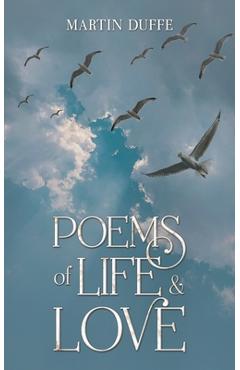 Coperta cărții 'Poems of Life & Love - Martin Duffe'