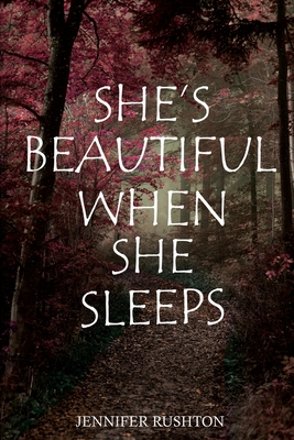 She's Beautiful When She Sleeps - Jennifer Rushton