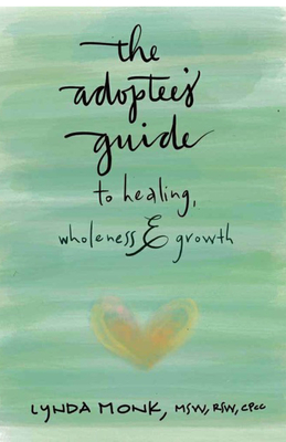 Coperta cărții 'The Adoptee's Guide to Healing, Wholeness & Growth - Lynda Monk'