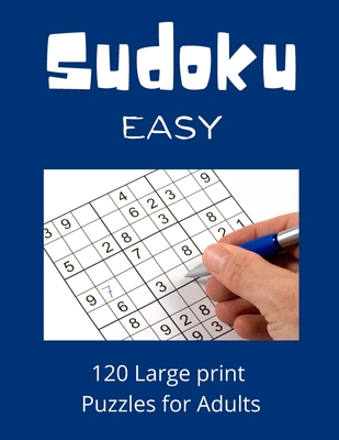 Sudoku Easy: 120 Sudoku Puzzles for Adults with Solutions - Lucas Bravo