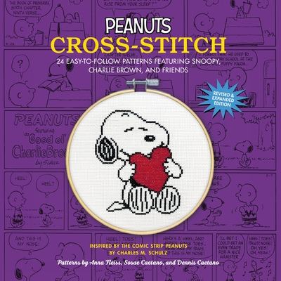 Coperta cărții 'Peanuts Cross-Stitch: 24 Easy-To-Follow Patterns of Snoopy, Charlie Brown, and Friends (Revised and Expanded Edition) -'