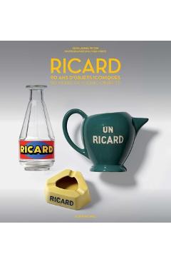 Poza produsului Ricard: 90 Years of Iconic Objects - Guillaume Picon