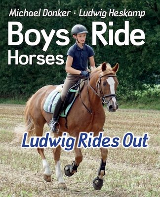 Boys Ride Horses - Ludwig Rides Out - Michael Donker