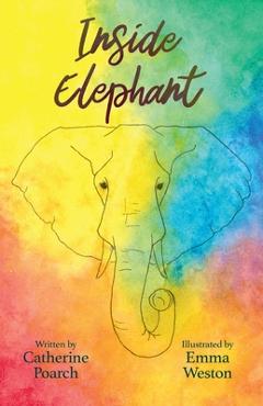 Coperta cărții 'Inside Elephant: Winner of the 2025 Children's Poetry Award - Catherine Poarch'