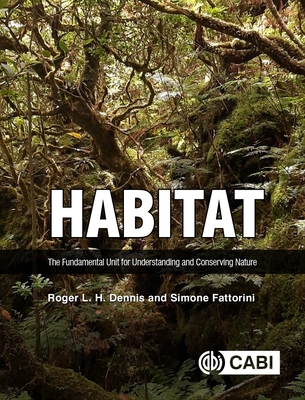 Habitat: The Fundamental Unit for Understanding and Conserving Nature - Roger L. H. Dennis