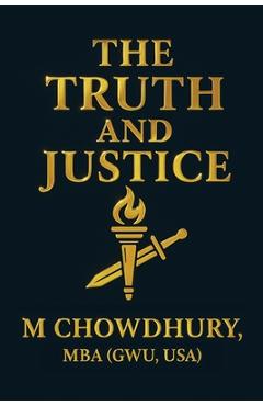 Coperta cărții 'The Truth and Justice - Usa) M. Chowdhury Mba (gwu'