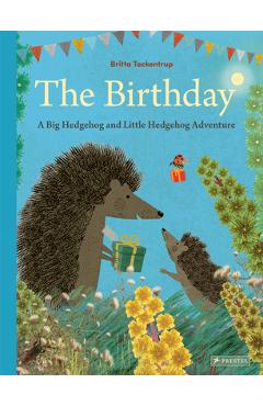 Poza produsului The Birthday: A Big Hedgehog and Little Hedgehog Adventure - Britta Teckentrup