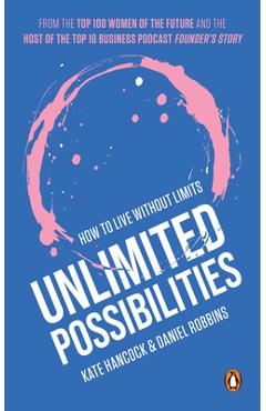 Coperta cărții 'Unlimited Possibilities: How to Live Without Limits - Kate Hancock'