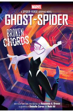 Coperta cărții 'Ghost-Spider: Broken Chords (an Original Spider-Gwen Graphic Novel) - Roseanne A. Brown'