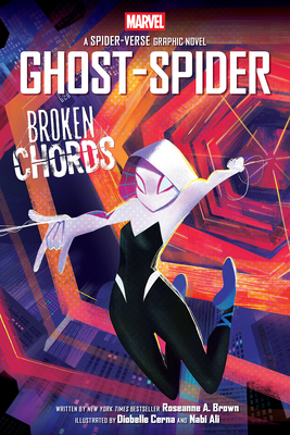 Coperta cărții 'Ghost-Spider: Broken Chords (an Original Spider-Gwen Graphic Novel) - Roseanne A. Brown'