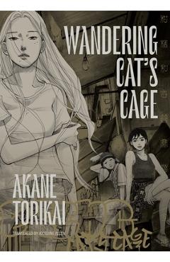 Coperta cărții 'Wandering Cat's Cage - Akane Torikai'