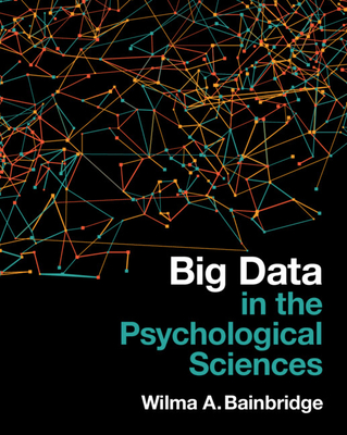 Big Data in the Psychological Sciences - Wilma A. Bainbridge
