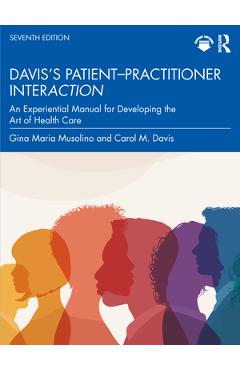Coperta cărții 'Davis's Patient-Practitioner Interaction: An Experiential Manual for Developing the Art of Health Care - Gina Maria'
