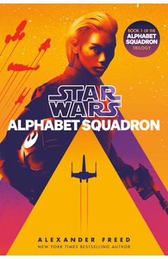 Coperta cărții 'Alphabet Squadron (Star Wars) - Alexander Freed'