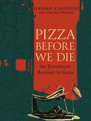 Coperta cărții 'Pizza Before We Die: An Eyewitness Account in Gaza - Hassan Kanafani'
