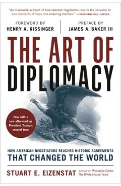 Coperta cărții 'The Art of Diplomacy: How American Negotiators Reached Historic Agreements That Changed the World - Stuart E. Eizenstat'