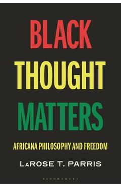 Coperta cărții 'Black Thought Matters: Africana Philosophy and Freedom - Larose Parris'