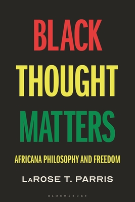 Coperta cărții 'Black Thought Matters: Africana Philosophy and Freedom - Larose Parris'