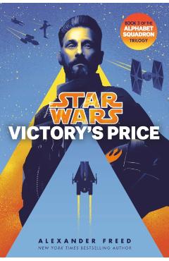 Victory's Price (Star Wars): An Alphabet Squadron Novel - Alexander Freed