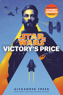 Victory's Price (Star Wars): An Alphabet Squadron Novel - Alexander Freed