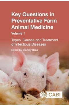 Coperta cărții 'Key Questions in Preventative Farm Animal Medicine, Volume 1: Types, Causes and Treatment of Infectious Diseases -'