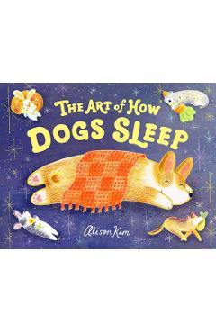 Coperta cărții 'The Art of How Dogs Sleep - Alison Kim'