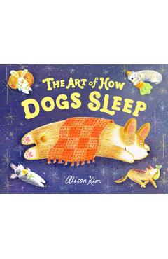 The Art of How Dogs Sleep - Alison Kim