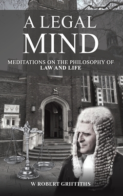 A Legal Mind - W. Robert Griffiths
