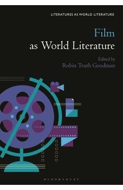 Poza produsului Film as World Literature - Robin Truth Goodman