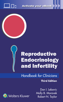 Reproductive Endocrinology and Infertility: Handbook for Clinicians - Dan I. Lebovic