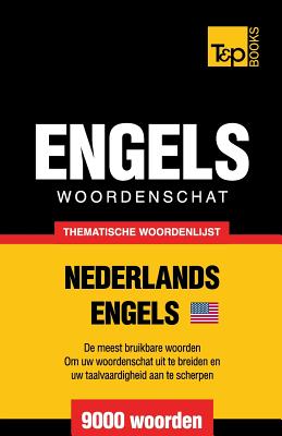 Thematische woordenschat Nederlands-Amerikaans-Engels - 9000 woorden - Andrey Taranov