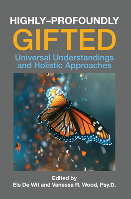 Coperta cărții 'Highly-Profoundly Gifted: Universal Understandings and Holistic Approaches - Els De Wit'