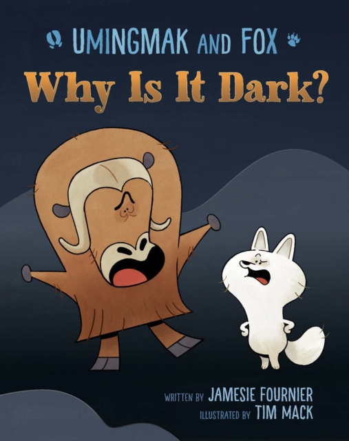 Coperta cărții 'Umingmak and Fox: Why Is It Dark? - Jamesie Fournier'
