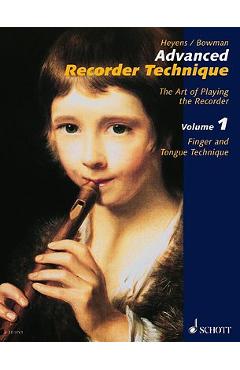 Advanced Recorder Technique: The Art of Playing the Recorder - Gudrun Heyens