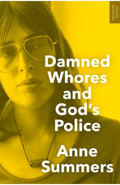 Coperta cărții 'Damned Whores and God's Police - Anne Summers'