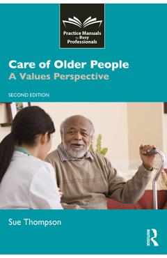 Coperta cărții 'Care of Older People: A Values Perspective - Sue Thompson'
