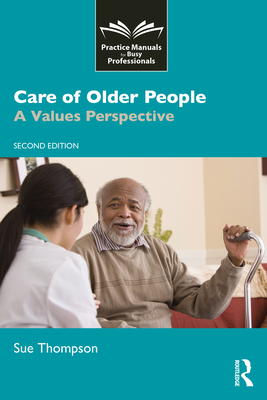 Care of Older People: A Values Perspective - Sue Thompson