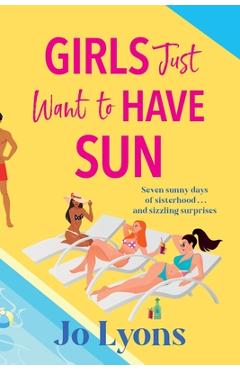 Coperta cărții 'Girls Just Want to Have Sun - Jo Lyons'