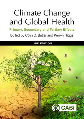 Climate Change and Global Health: Primary, Secondary and Tertiary Effects - Colin Butler