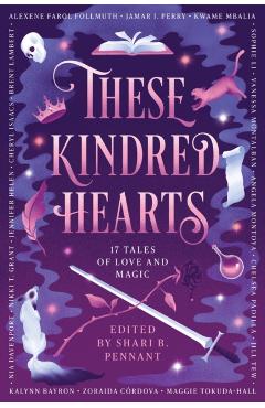 Coperta cărții 'These Kindred Hearts: A YA Romantasy Anthology - Shari B. Pennant'