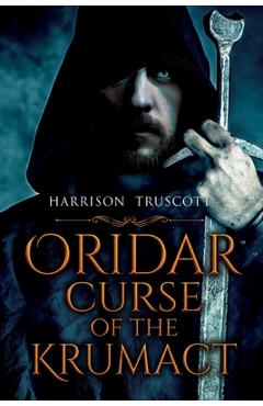 Coperta cărții 'Oridar - Curse of the Krumact - Harrison Truscott'